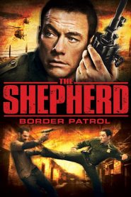 The Shepherd: Border Patrol 2008 เดอะ เชพเพิร์ด ตำรวจโคตรระห่ำ