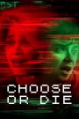 Choose or Die (2022) (Netflix)
